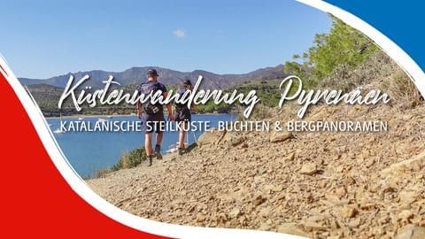 Vorschaubild auf Reisevideo. Zwei Personen wandern entlang des Meeres. Schriftzug über BIld: "Küstenwanderung Pyrenäen - Katalanische Steilküste, Buchten & Bergpanoramen".